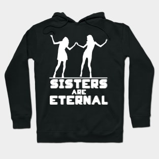 Sister dance - sisters are eternal Hoodie